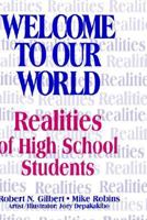 Welcome To Our World: Realities of High School Students 0803966806 Book Cover