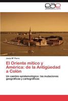 El Oriente Mitico y America: de La Antiguedad a Colon 3848466104 Book Cover