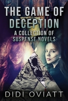 The Game of Deception: A Collection Of Suspense Novels 4824177782 Book Cover