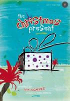 The Christmas Present: An Easy-To-Sing, Easy-To-Stage Christmas Musical for Children 0834175592 Book Cover