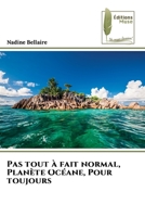 Pas tout à fait normal, Planète Océane, Pour toujours 6204959158 Book Cover