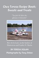 The Chez Teresa Recipe Book: Sweets and Treats: From a Loire Valley Perspective 197900272X Book Cover