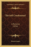 The Self Condemned: A Romance 1165118904 Book Cover