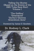 Telling Our Stories (Based on the Events of the 1921 Race Riot) Volume I New Edition: "The Griffins", "Greenwood" andd "Gurley's Glorious Greenwood...Gone" B088N3WB23 Book Cover
