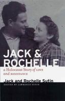 Jack and Rochelle: A Holocaust Story of Love and Resistance 1555972438 Book Cover