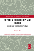 Between Deontology and Justice: Chinese and Western Perspectives 0815383118 Book Cover