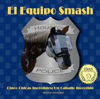 Equipo Smash: Cinco Chicas Increibles; Un Caballo Increible 1941502601 Book Cover