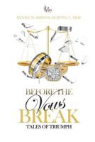 Before the Vows Break: Tales of Triumph 0692171924 Book Cover