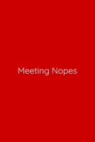 Meeting Nopes Notebook: Lined Journal, 120 Pages, 6 x 9, Work Secret Santa Gift, Red Matte Finish (Meeting Nopes Journal) 1670127176 Book Cover