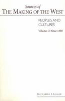 Sources of The Making of West: Peoples and Cultures - Volume II: Since 1560 0312183844 Book Cover