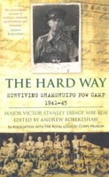 The Hard Way: Surviving Shamshuipo POW Camp 1941–45 0752460641 Book Cover