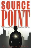 Source Point: The Church's Call To Nation Healing 061538207X Book Cover