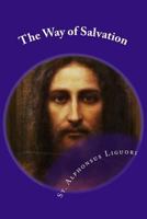 The Way of Salvation and of Perfection. Meditations--pious Reflections--spiritual Treatises 1545180539 Book Cover