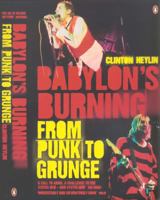 Babylon's Burning: From Punk to Grunge 1841958794 Book Cover