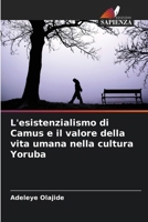 L'esistenzialismo di Camus e il valore della vita umana nella cultura Yoruba (Italian Edition) 6207646185 Book Cover