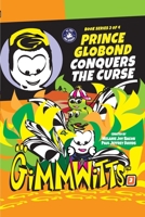 Gimmwitts: Series 3 of 4 - Prince Globond Conquers The Curse 1300514973 Book Cover