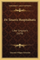 De Tesseris Hospitalitatis: Liber Singularis (1670) 1166040089 Book Cover