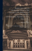 Manuale Della Giurisprudenza Dei Teatri Con Appendice Sulla Proprietà Letteraria Teatrale Di E. Salucci ...: Seguito Da Un Compendio Sull'igiene Della 1020382856 Book Cover