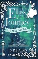 Ella's Journey: A Whig Fairytale 1737329115 Book Cover