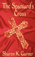 The Spaniard's Cross 0759941351 Book Cover