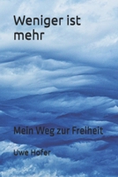 Weniger ist mehr: Mein Weg zur Freiheit (German Edition) B0DR6TST88 Book Cover