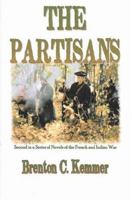 The Partisans: Second in a Series of Novels of the French and Indian War 0788425358 Book Cover