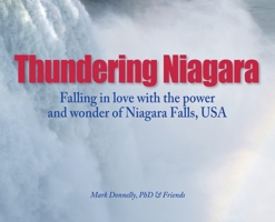 Thundering Niagara : - Falling in Love with the Power and Wonder of Niagara Falls, USA 195668848X Book Cover