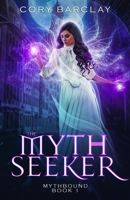 The Myth Seeker 1727643720 Book Cover