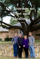 My Journey to Hope and Healing 1387010921 Book Cover