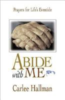 Abide With Me: Prayers for Life's Eventide 154719765X Book Cover