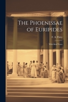 The Phoenissae of Euripides; With Brief Notes 1165589842 Book Cover