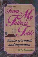 From My Father's Table: Stories of Warmth and Inspiration 1578191831 Book Cover