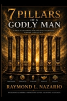 7 Pillars of a Godly Man: 7 Pillars B0H1ZQXSMT Book Cover