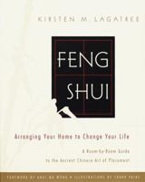 Feng Shui: Arranging Your Home to Change Your Life 0679765433 Book Cover