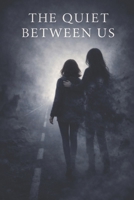 The Quiet Between Us B0GV5PMBNL Book Cover