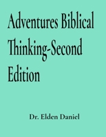 Adventures Biblical Thinking-Second Edition B0FRB4YXGR Book Cover