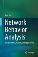 Network Behavior Analysis: Measurement, Models, and Applications 9811683247 Book Cover