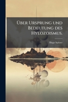 Uber Ursprung Und Bedeutung Des Hylozoismus (1881) 1271237393 Book Cover