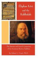 Éliphas Lévi and the Kabbalah - The Masonic and French Connection of the American Mystery Tradition 1887560769 Book Cover