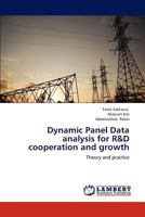 Dynamic Panel Data analysis for R&D cooperation and growth: Theory and practice 3659186503 Book Cover