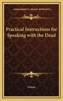 Practical Instructions For Speaking With The Dead 1425363083 Book Cover