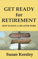 Get Ready for Retirement 1386688045 Book Cover