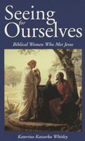 Seeing for Ourselves: Biblical Women Who Met Jesus 0819218901 Book Cover
