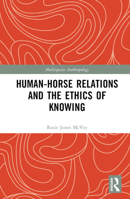 Human-Horse Relations and the Ethics of Knowing 1032137606 Book Cover