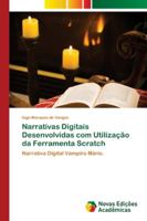 Narrativas Digitais Desenvolvidas com Utilização da Ferramenta Scratch: Narrativa Digital Vampiro Mário. 6139669162 Book Cover
