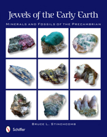 Jewels of the Early Earth: Minerals and Fossils of the Precambrian 0764338803 Book Cover