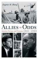 Allies at Odds: America, Europe, and Vietnam, 1961-1968 1442209224 Book Cover