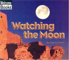 Watching the Moon (Welcome Books) 0516259369 Book Cover