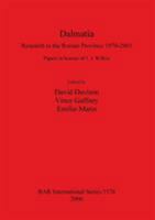 Dalmatia: Research in the Roman Province 1970-2001 1841717908 Book Cover