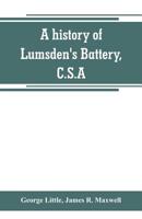 A history of Lumsden's Battery, C.S.A 9389265843 Book Cover